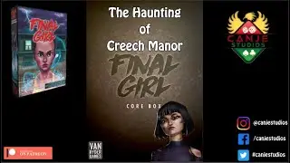 Canje Plays Final Girl: First Feature (The Haunting of Creech Manor Part 1)