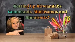 Setting Up Streamlabs Commands, Mini Games and Shoutouts!