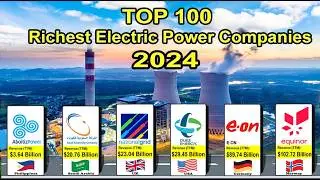 Giant Electric Power Companies 2024 || Top 100 Richest Electric Companies 2024