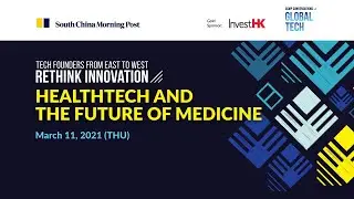 SCMP Global Tech: Healthtech and the future of medicine