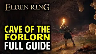 Cave of the Forlorn Walkthrough: All Items, Secrets & Boss Location | Elden Ring (Dungeon Guide)