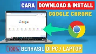 Cara Download dan Install Google Chrome Di PC / Laptop
