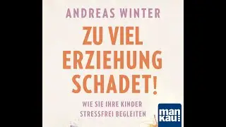 Andreas Winter: Zu viel Erziehung schadet (2010)