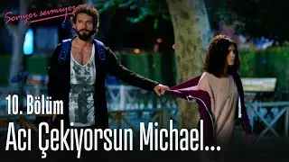 Acı çekiyorsun... - Seviyor Sevmiyor 10. Bölüm