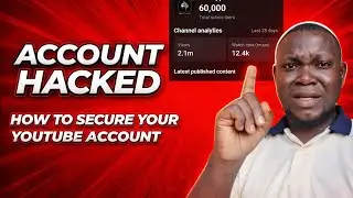 How Hackers Took Over My YouTube Channel | Protect Your Account Before It&rsquo;s Too Late