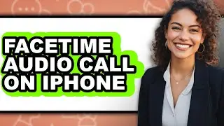 How to Facetime Audio Call on Iphone (full Guide)