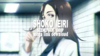 shoko ieiri scenes for edits