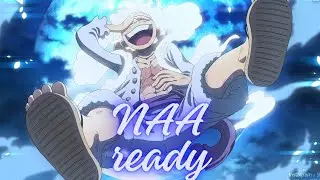 LUFFY GEAR 5 X NAA READY [AMV EDIT]