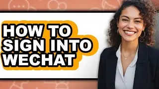 How to Sign Into Wechat - Step by Step