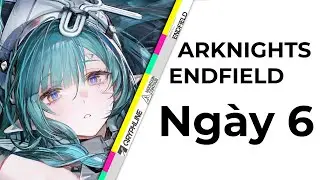 Arknights: Endfield | V&otilde; Lăng l&agrave; điểm đến cực quan trọng anh em ơiii