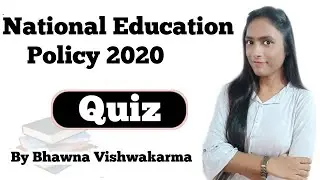 NATIONAL EDUCATION POLICY 2020 | QUIZ | Important Question For Exams 2020