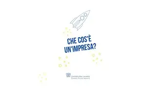 L'Impresa, che Impresa! Videopillola n. 1 - Che cos'è un'impresa?