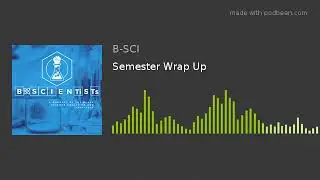 Semester Wrap Up