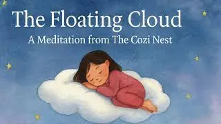 The Floating Cloud Meditation - a 7 minute calming meditation for children
