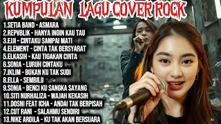 KUMPULAN COVER ROCK LAGU SETIA BAND,REPVBLIK, ELEMENT,ELKASIH,SONIA,IKLIM,DLL