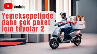 Yemeksepetinde Paket Atmak İçin Tüyolar 2