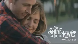 Shine A Little Love - Official Music Video