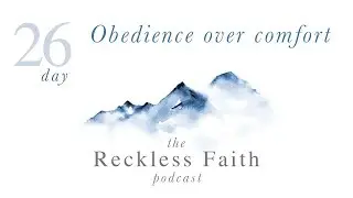 Episode 26 Obedience over Comfort