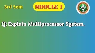 VTU | 3rd Sem | OS | Explain Multiprocessor System | BCS303 | Module 1