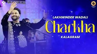 Charkha | Lakhwinder Wadali Live at Kalagram | National Crafts Mela Performance