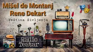 Mišel de Montanj, Rene Dekart - Veština življenja (radio drama, радио драма)