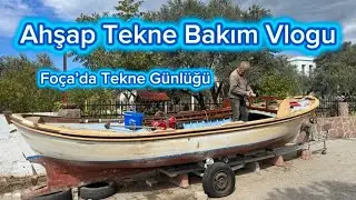 Ahşap Teknemizi Karaya Aldık! Neler Yaşadık? 