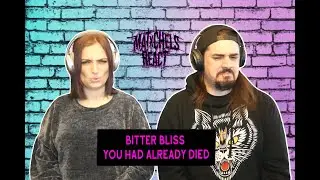 Bitter Bliss - You Had Already Died (React/Review)