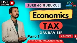 Economics || Tax || Part - 01 || Gaurav Sir || Sure 60 Gurukul ||