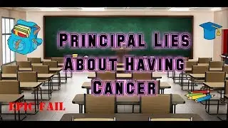 My Highschool principal lied about having cancer+giveaway info//Storytime