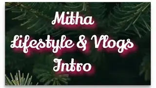 Mitha Lifestyle Vlogs|| Introduction || Dieting|| Balanced Diet|| Cooking||Recipes|| My Hobbies