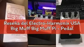 Rese&ntilde;a del Electro-Harmonix USA Big Muff Big Muff Pi - Pedal de distorsi&oacute;n para guitarra, color plat