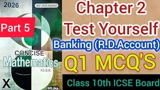 Chapter 2 Banking -Test Yourself Class 10th icse selina Concise Mathematics MCQ Part 5| MCQ Solution