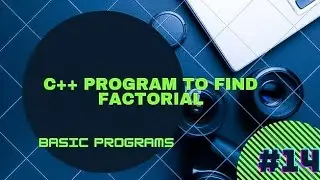 C++ program to find factorial