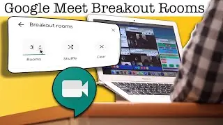 Google Meet Breakout Rooms updated!
