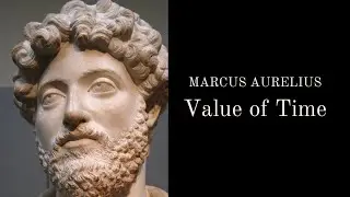 Value of Time | Book 2 of Meditations by Marcus Aurelius