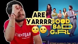 Good Bad Girl | All Episodes Review | Good Bad Girl Full Episodes | SonyLIV |