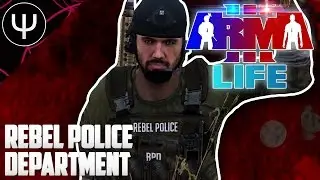 ARMA 3: Life Mod &mdash; Rebel Police Department!
