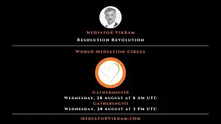 World #Mediation Circle 🌏 Gathering#10 - 28 August 2024