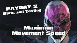 Payday 2 - Maximum Movement Speed