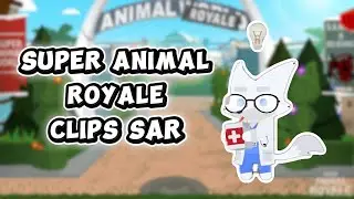 SUPER ANIMAL ROYALE, CLIPS SAR