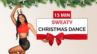 15 MIN CHRISTMAS DANCE WORKOUT | Full Body Workout, Super Fun & Sweaty, No Equipment (2025)