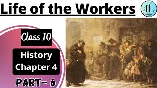 Life of the Workers | The Age of Industrialisation | Class 10 History Chapter 4 | NCERT
