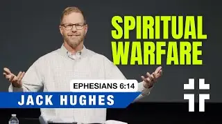 Being People Who Love the Truth (Ephesians 6:14) | Jack Hughes