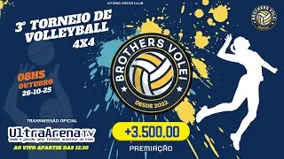 AO VIVO E COM IMAGEM 3&deg; TORNEIO DE VOLLEYBALL 4X4 BROTHERS VOLEI  26/10
