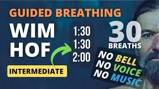 Best Guided Breathing - Wim Hof 3 Rounds INTERMEDIATE (SILENT SESSION)