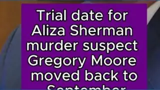 Aliza Sherman murder case in Cleveland: Trial date for suspect Gregory Moore moved back to September