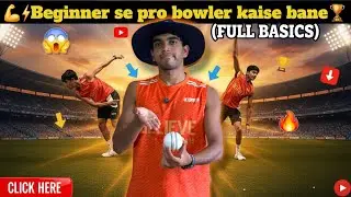 Beginner to Pro Bowler🔥| Complete Bowling Basics 🏏