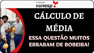 💥BANCA VUNESP – MÉDIA COM IDADES ESSA QUESTÃO MUITOS ERRARAM DE BOBEIRA