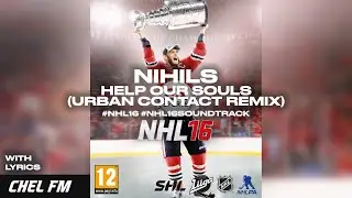 NIHILS - Help Our Souls (Urban Contact Remix) (+ Lyrics) - NHL 16 Soundtrack