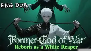 【NEW】Former God of War Reborn as a White Reaper| Eternal God King#anime #chineseanime#englishdubbed
